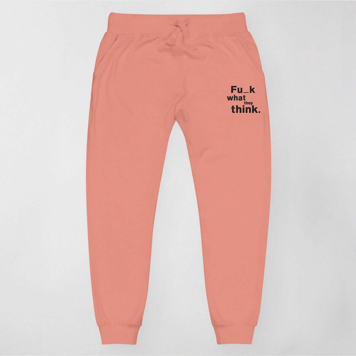 Fu_k What They Think - Embroidered Fleece Sweatpants