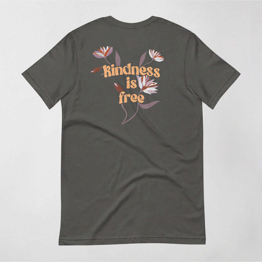 Kindness is Free 2.1 Front and Back Print - T-Shirt